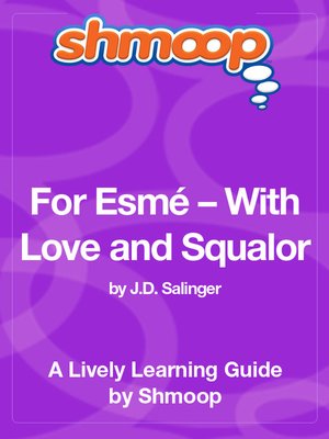 cover image of For Esmé – With Love and Squalor